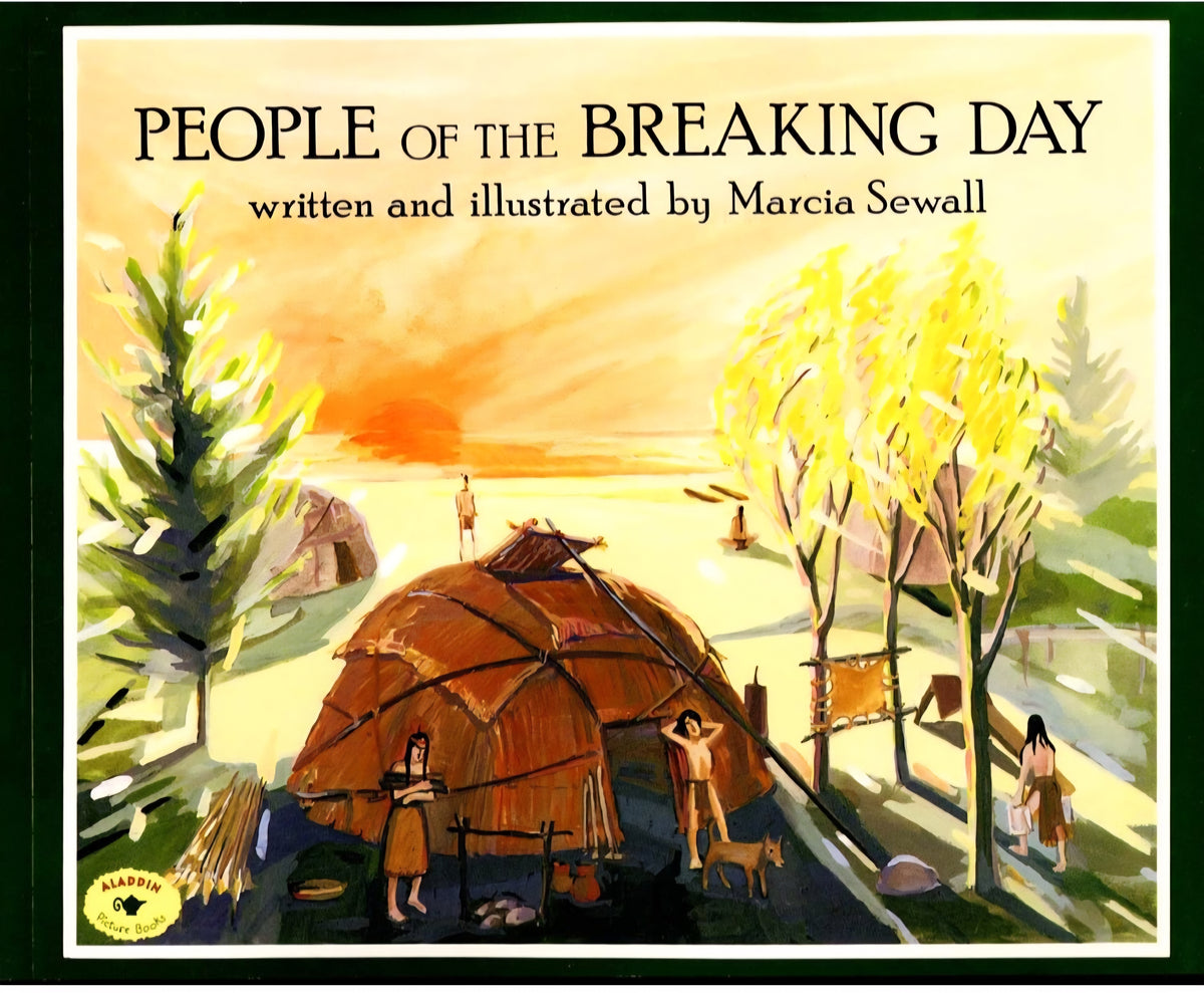 People of the Breaking Day | Marcia Sewall | Native American History & Culture Picture Book|Paperback
