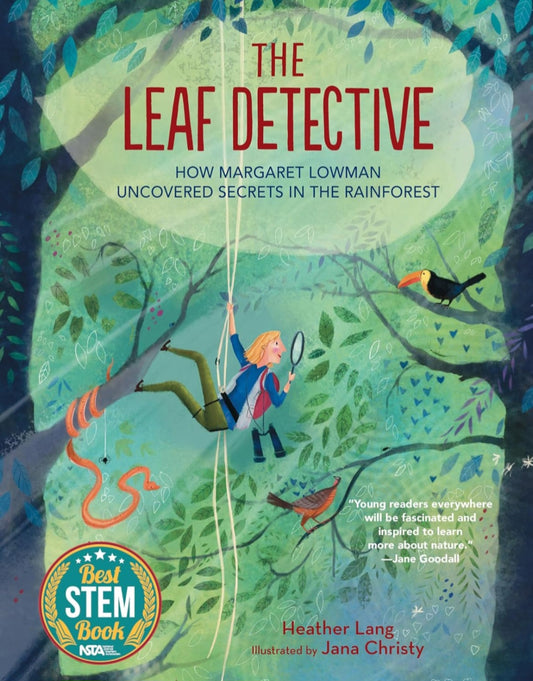 The Leaf Detective: How Margaret Lowman Uncovered Secrets in the Rainforest | Heather Lang | Hardcover STEM & Nature Biography