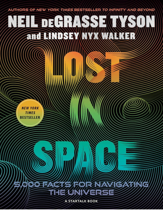 Lost in Space: 5,000 Facts for Navigating the Universe | Neil deGrasse Tyson & Lindsey Nyx Walker | Astronomy & Space Science|Hardcover