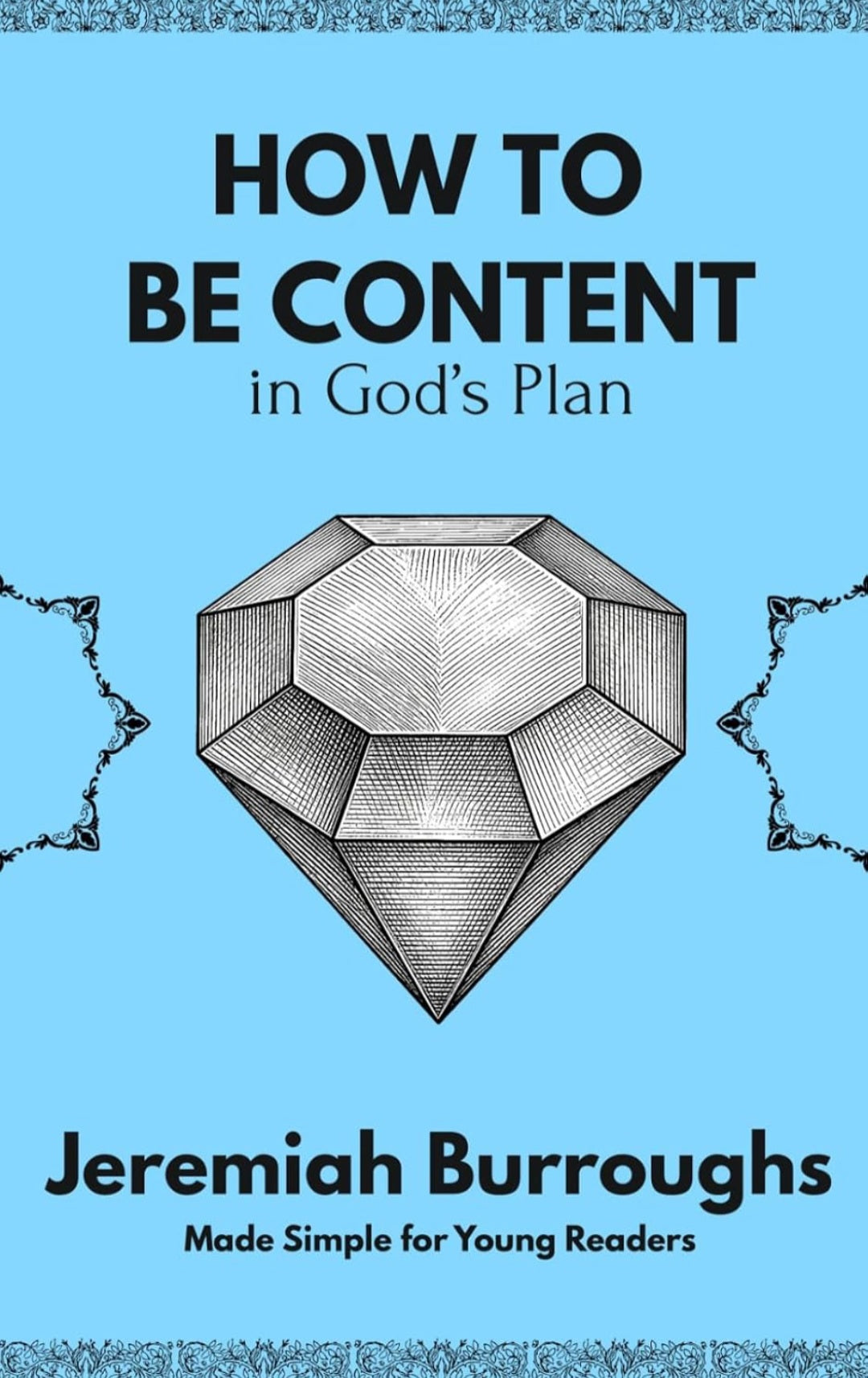 How to Be Content in God’s Plan | Jeremiah Burroughs | Christian Theology Book for Young Readers