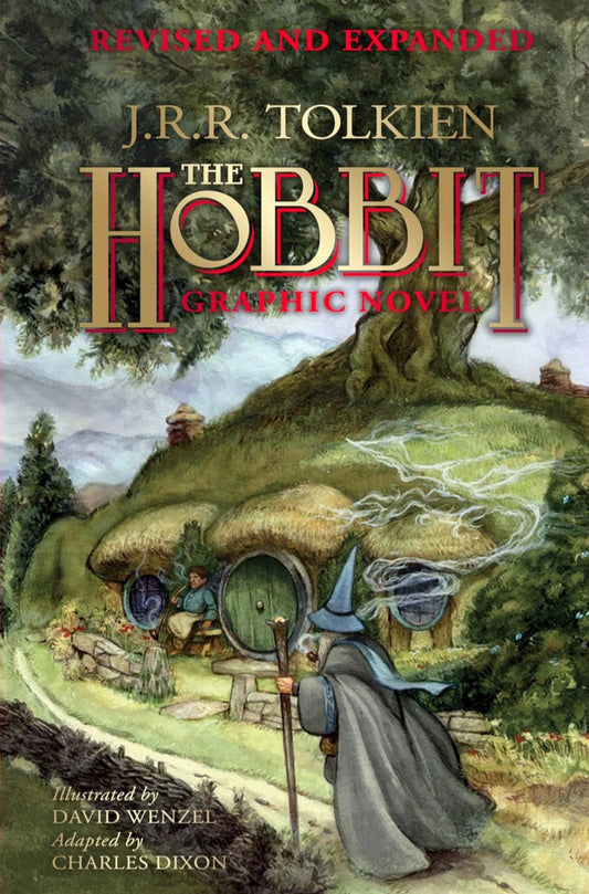 The Hobbit: A Graphic Novel | J. R. R. Tolkien | Illustrated by David Wenzel | Adapted by Charles Dixon | Revised & Expanded Hardcover Edition