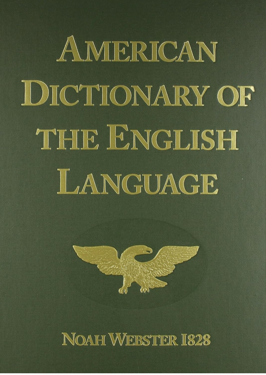 American Dictionary of the English Language – 1828 Facsimile Edition