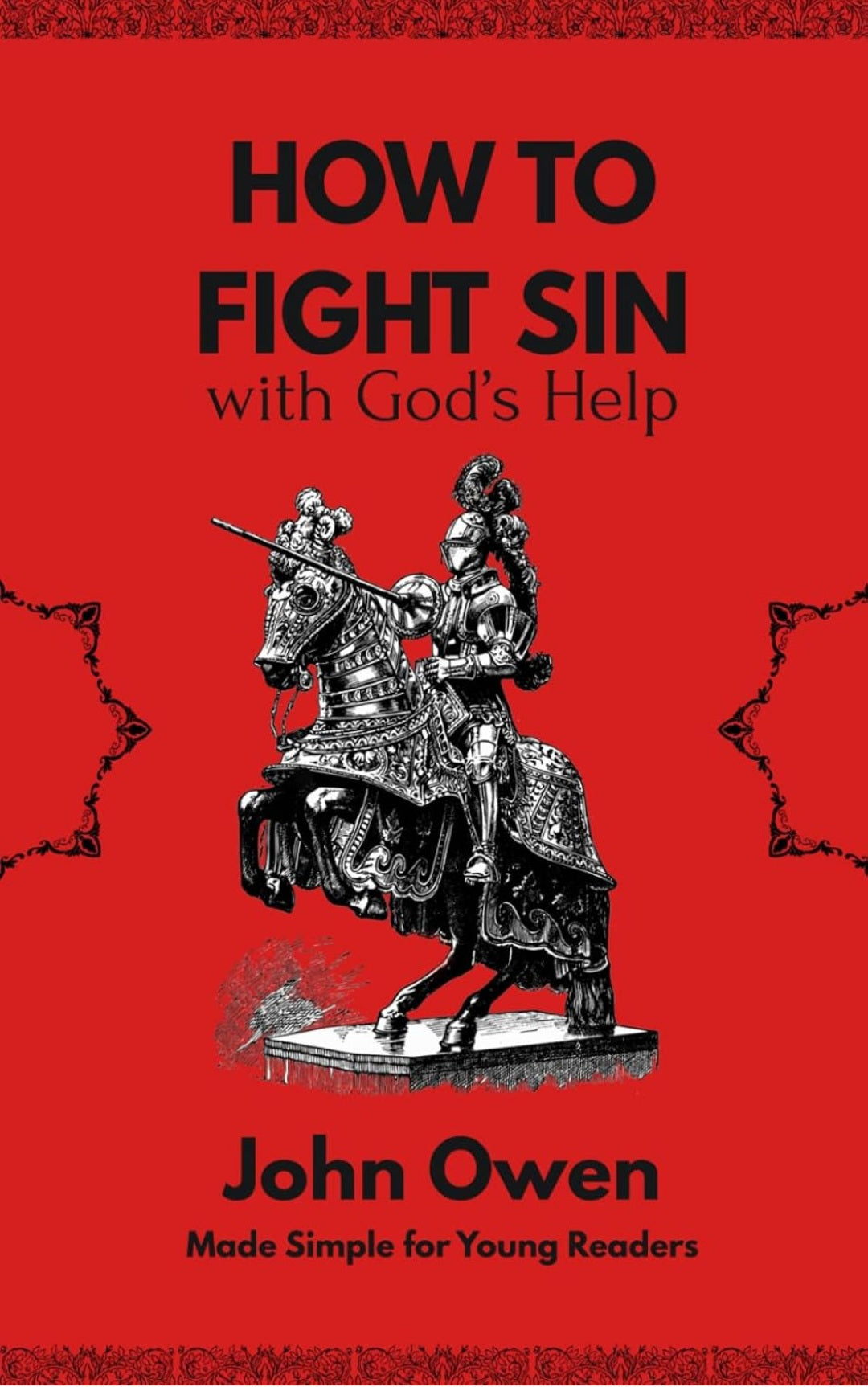 How to Fight Sin with God’s Help | John Owen | Christian Theology Book for Young Readers