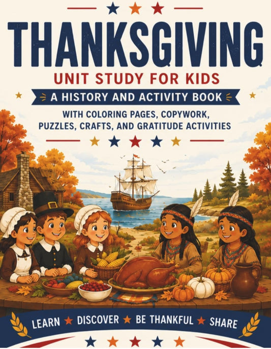 Thanksgiving Unit Study For Kids|A History And Activity Book
