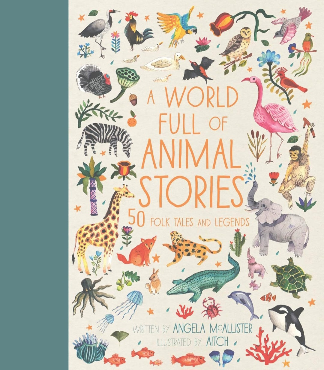 A World Full of Animal Stories | 50 Folk Tales & Legends from Around the World | Hardcover