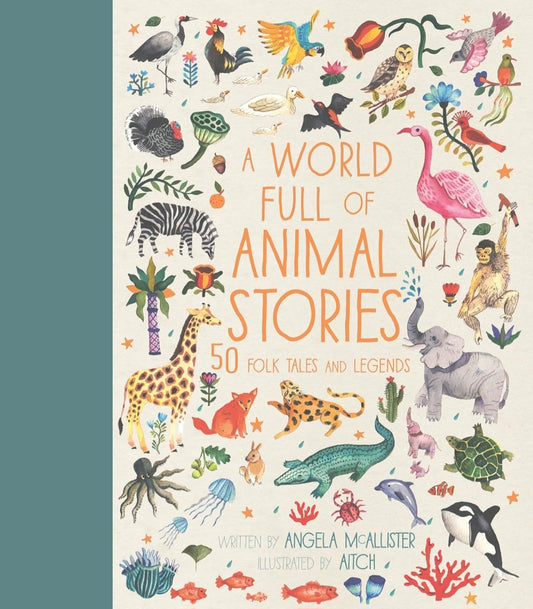 A World Full of Animal Stories | 50 Folk Tales & Legends from Around the World | Hardcover