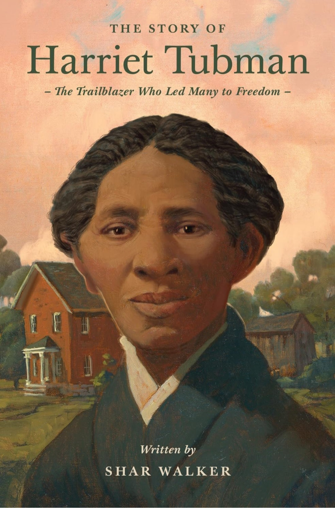 The Story of Harriet Tubman | Shar Walker | Christian Biography for Young Readers | Lives of Faith and Grace Series|Paperback