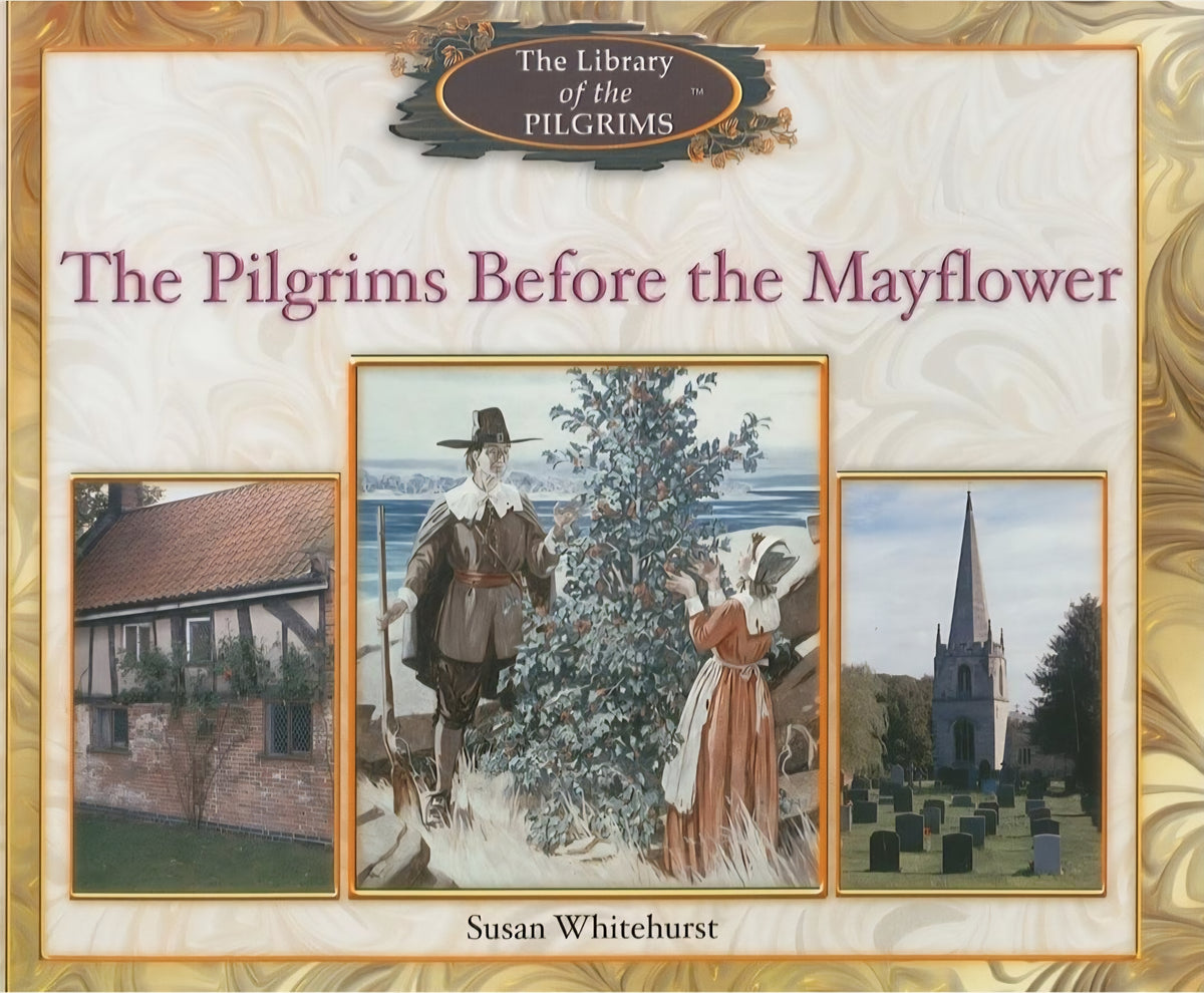 The Pilgrims Before the Mayflower | Susan Whitehurst | Early American History Picture Book|Paperback