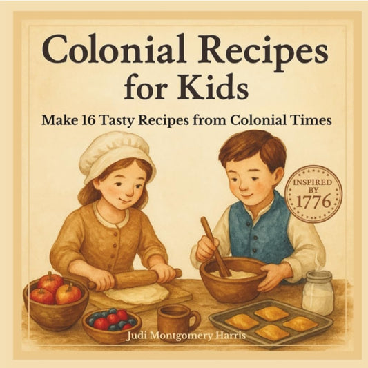 Colonial Recipes for Kids | 16 Hands-On Recipes